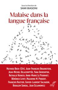 Picture of MALAISE DANS LA LANGUE FRANCAISE - PROMOUVOIR LE FRANCAIS AU TEMPS DE SA DECONSTRUCTION