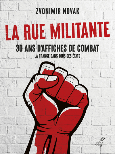 Picture of LA RUE MILITANTE - 30 ANS D'AFFICHES DE COMBAT - LA FRANCE DANS TOUS SES ETATS