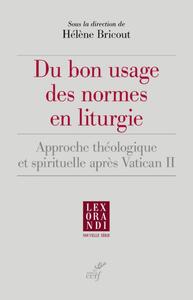 Image de DU BON USAGE DES NORMES EN LITURGIE - APPROCHE THEOLOGIQUE ET SPIRITUELLE APRES VATICAN II