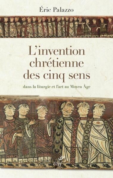 Image de L'INVENTION CHRÉTIENNE DES CINQ SENS DANS LA LITURGIE ET L'ART AU MOYEN ÂGE