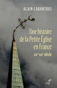 Picture of UNE HISTOIRE DE LA PETITE EGLISE EN FRANCE - XIXE- XXIE SIECLE