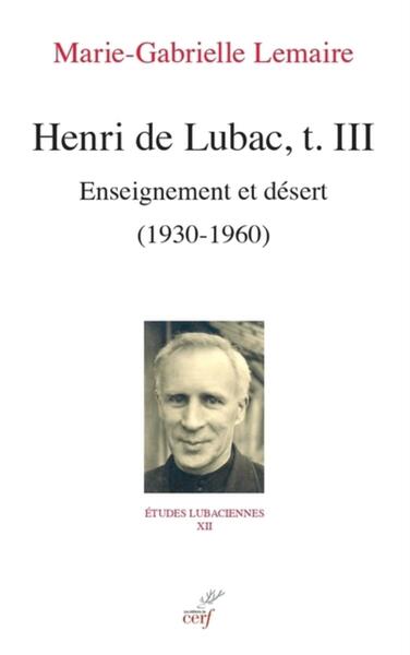 Picture of HENRI DE LUBAC, T. III - ENSEIGNEMENT ET DESERT (1930-1960)