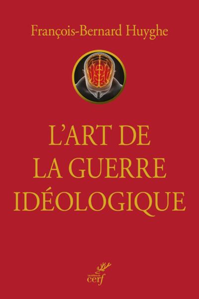 Picture of L'ART DE LA GUERRE IDEOLOGIQUE