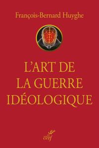 Picture of L'ART DE LA GUERRE IDEOLOGIQUE