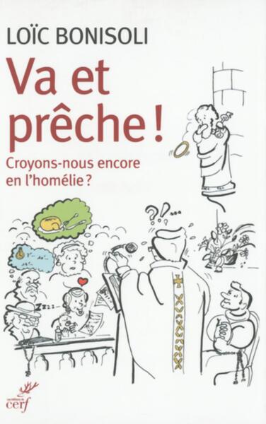 Picture of VA ET PRÊCHE ! CROYONS-NOUS EN L'HOMÉLIE ?