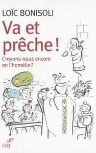 Picture of VA ET PRÊCHE ! CROYONS-NOUS EN L'HOMÉLIE ?
