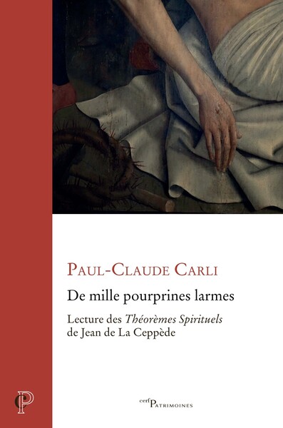 Picture of "De mille pourprines larmes" : lecture des Théorèmes de Jean de La Ceppède