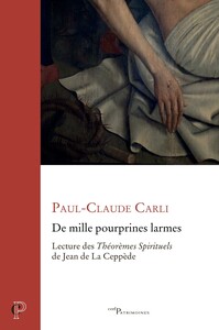 Picture of "De mille pourprines larmes" : lecture des Théorèmes de Jean de La Ceppède