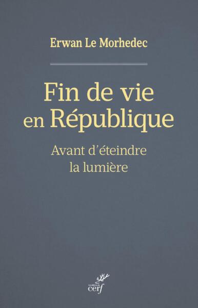 Picture of FIN DE VIE EN REPUBLIQUE - AVANT D'ETEINDRE LA LUMIERE