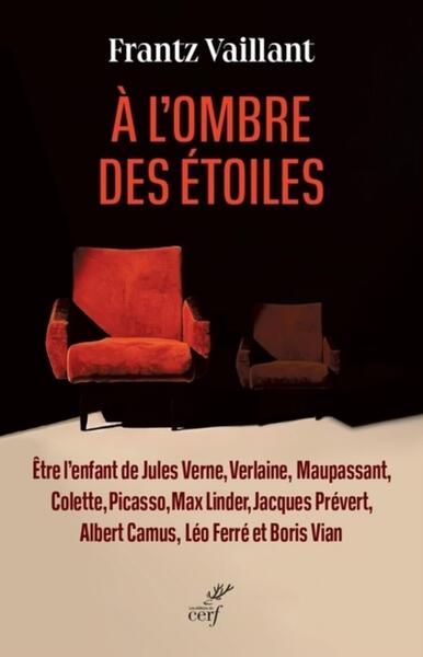 Picture of A L'OMBRE DES ETOILES - ETRE L'ENFANT DE JULES VERNE, VERLAINE, MAUPASSANT, COLETTE, PICASSO, MAX LI