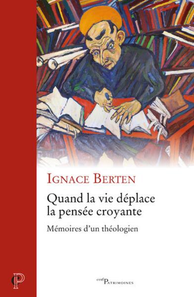 Picture of QUAND LA VIE DEPLACE LA PENSEE CROYANTE - MEMOIRESD'UN THEOLOGIEN