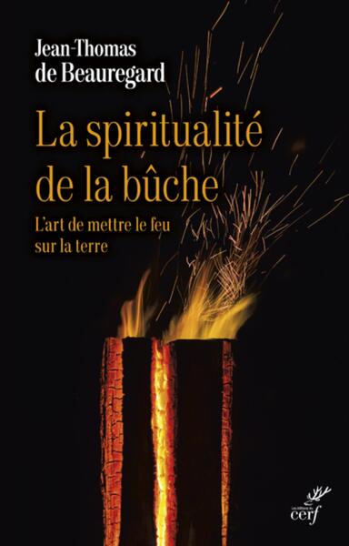 Image de LA SPIRITUALITE DE LA BUCHE - L'ART DE METTRE LE FEU SUR LA TERRE