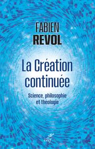 Image de LA CREATION CONTINUEE - SCIENCE, PHILOSOPHIE ET THEOLOGIE