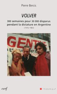 Picture of VOLVER - 300 SEMAINES POUR 30 000 DISPARUS PENDANTLA DICTATURE EN ARGENTINE (1976-1983)