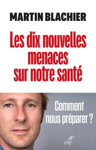 Image de LES DIX NOUVELLES MENACES SUR NOTRE SANTE - COMMENT NOUS PREPARER