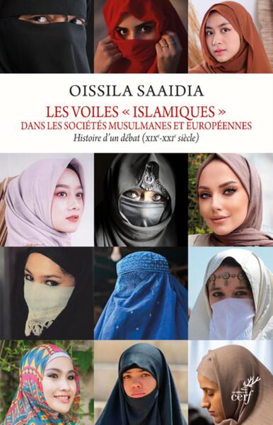 Picture of LES VOILES "ISLAMIQUES" DANS LES SOCIETES MUSULMANES ET EUROPEENNES - HISTOIRE D'UN DEBAT (XIXE-XXIE