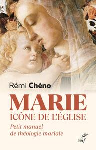 Image de MARIE, ICONE DE L'EGLISE - PETIT MANUEL DE THEOLOGIE MARIALE