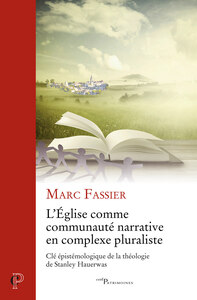 Image de L'EGLISE COMME COMMUNAUTE NARRATIVE EN CONTEXTE PLURALISTE - CLE EPISTEMOLOGIQUE DE LA THEOLOGIE DE