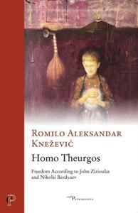 Picture of HOMO THEURGOS - FREEDOM ACCORDING TO JOHN ZIZIOULAS AND NIKOLAI BERDYAEV