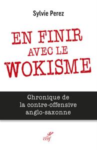 Picture of EN FINIR AVEC LE WOKISME - CHRONIQUE DE LA CONTRE-OFFENSIVE ANGLO-SAXONNE