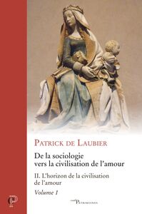 Picture of DE LA SOCIOLOGIE VERS LA CIVILISATION DE L'AMOUR -OEUVRES CHOISIES - TOME II - VOLUME 1 L'HORIZON D