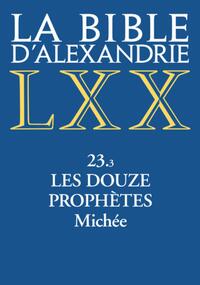 Picture of La bible d'Alexandrie - 23.3 Les douze prophètes - Michee