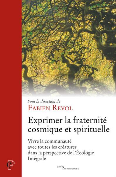 Picture of EXPRIMER LA FRATERNITE COSMIQUE ET SPIRITUELLE - VIVRE LA COMMUNAUTE AVEC TOUTES LES CREATURES DANS