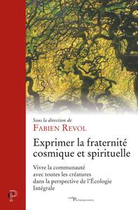 Picture of EXPRIMER LA FRATERNITE COSMIQUE ET SPIRITUELLE - VIVRE LA COMMUNAUTE AVEC TOUTES LES CREATURES DANS