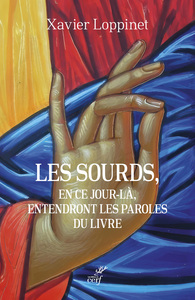 Image de Les sourds, en ce jour-là entendront les paroles du livre