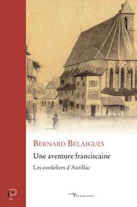 Picture of UNE AVENTURE FRANCISCAINE - LES CORDELIERS D'AURILLAC