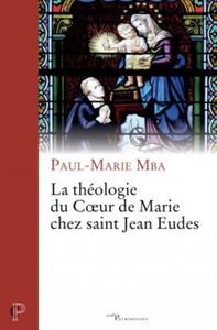 Picture of LA THÉOLOGIE DU COEUR DE MARIE CHEZ SAINT JEAN EUDES