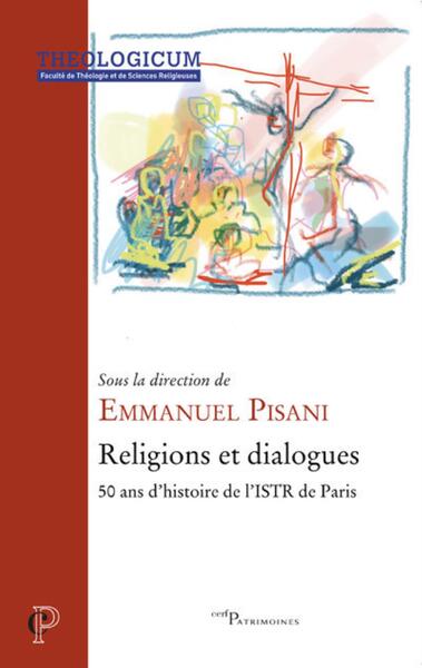 Image de RELIGIONS ET DIALOGUES - 50 ANS D'HISTOIRE DE L'ISTR DE PARIS