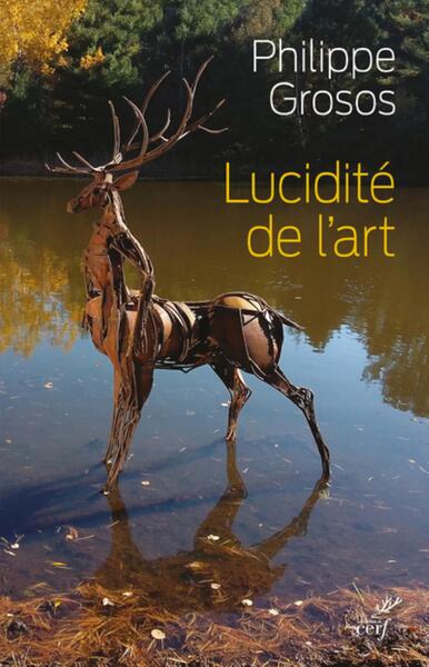 Image de LUCIDITE DE L'ART - ANIMAUX ET ENVIRONNEMENT DANSL'ART DEPUIS LE PALEOLITHIQUE SUPERIEUR