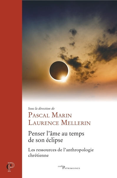 Image de PENSER L'AME AU TEMPS DE SON ECLIPSE - LES RESSOURCES DE L'ANTHROPOLOGIE CHRETIENNE
