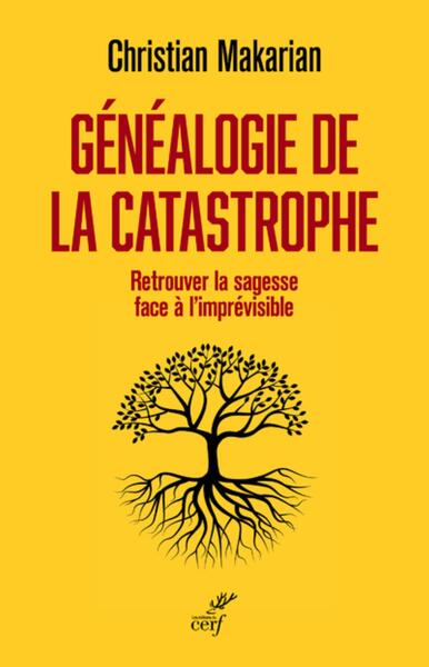 Image de GENEALOGIE DE LA CATASTROPHE - RETROUVER LA SAGESSE FACE A L'IMPREVISIBLE