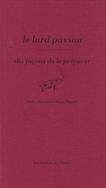 Picture of Le lard paysan, dix façons de le préparer