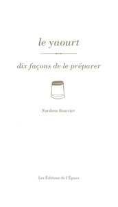 Picture of Le yaourt, dix façons de le préparer