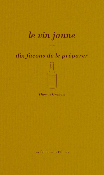 Picture of Le vin jaune, dix façons de le préparer