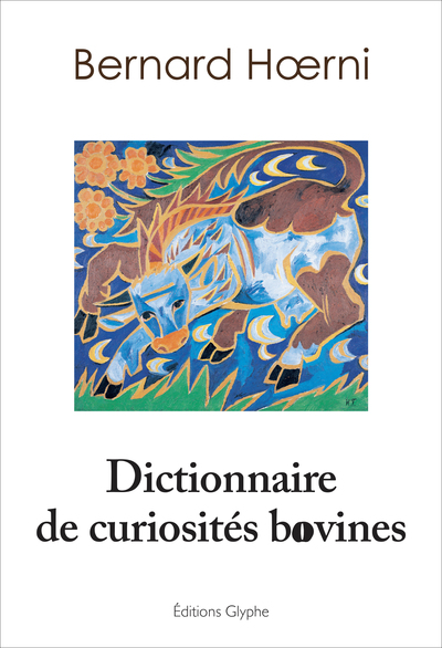 Picture of Dictionnaire de curiosités bovines - culture, langage, histoire, géographie, science