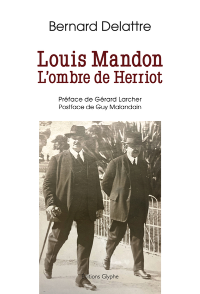 Image de LOUIS MANDON, L'OMBRE D'EDOUARD HERRIOT
