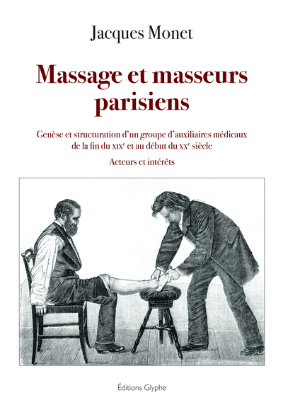 Image de MASSAGE ET MASSEURS PARISIENS : GENESE ET STRUCTURATION D UN GROUPE D AUXILIAIRES MEDICAUX  DE LA FI