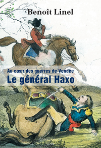 Image de Le général Haxo - au coeur des guerres de Vendée