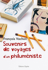 Picture of Souvenirs de voyages d'un philuméniste - 1964-1990