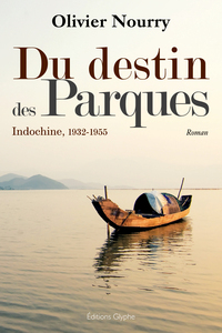 Image de Du destin des Parques - Indochine, 1932-1955