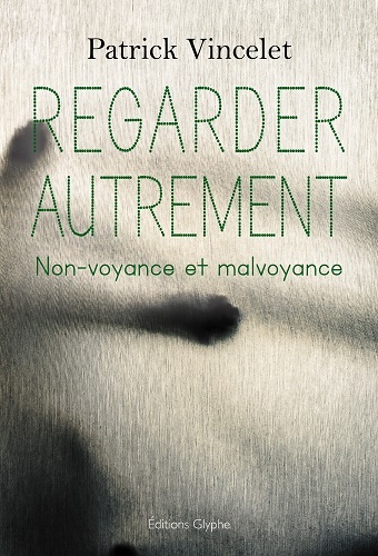Image de Regarder autrement - non-voyance et malvoyance