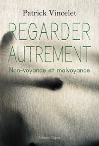 Image de Regarder autrement - non-voyance et malvoyance