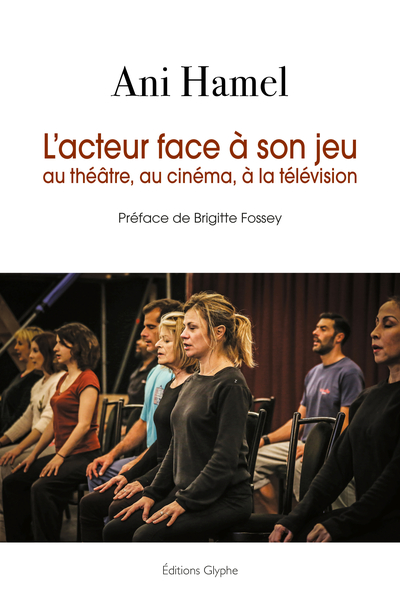 Picture of L'ACTEUR FACE A SON JEU AU THEATRE, AU CINEMA, A LA TELEVISION