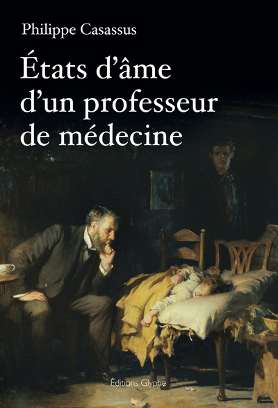 Image de États d'âme d'un professeur de médecine - sur la médecine, la recherche, les vaccins, le tabac, la pédagogie, l'Education nationale... et Di