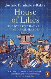 Picture of House of Lilies The Dynasty that Made Medieval France /anglais