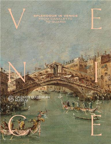 Picture of Splendour in Venice : From Canaletto to Guardi /anglais